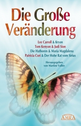 Die Gro&szlig;e Ver&auml;nderung - Lee Carroll, Tom Kenyon, Judi Sion, Patricia Cori