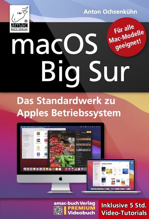 macOS Big Sur - Das Standardwerk zu Apples Betriebssystem - Für Ein- und Umsteiger -  Anton Ochsenkühn