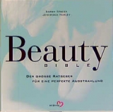 Beauty Bible - Der grosse Ratgeber f&uuml;r perfekte Ausstrahlung - Josephine Fairley, Sarah Stacey
