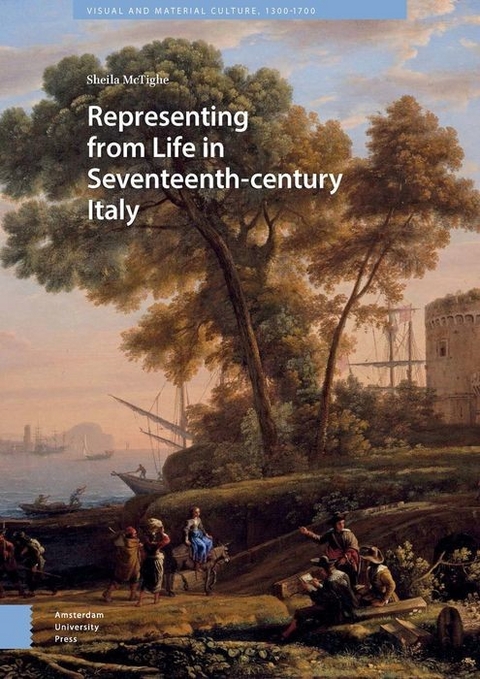 Representing from Life in Seventeenth-century Italy -  Sheila McTighe