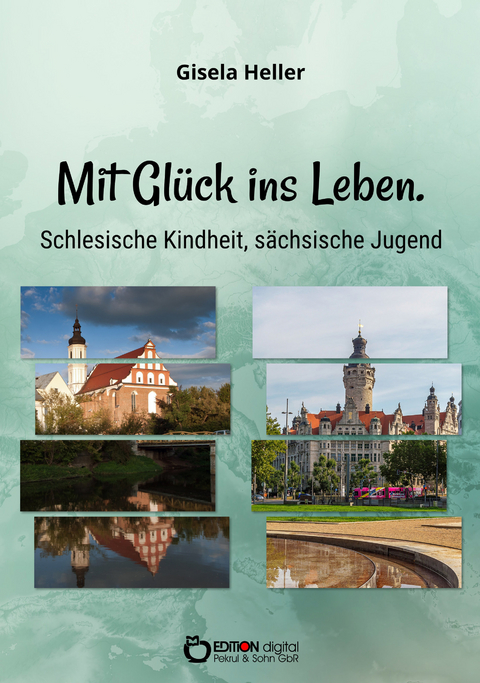 Mit Gl&uuml;ck ins Leben - Gisela Heller