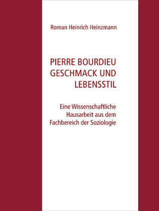 Pierre Bourdieu Geschmack und Lebensstil