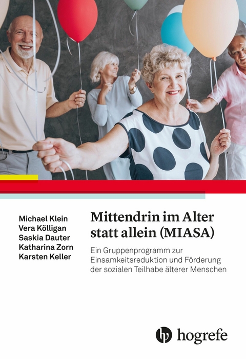 Mittendrin im Alter statt allein (MIASA) - Michael Klein, Vera K&ouml;lligan, Saskia Dauter, Katharina Zorn, Karsten Keller