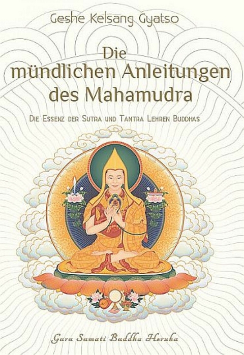 Die m&uuml;ndlichen Anleitungen des Mahamudra - Geshe Kelsang Gyatso