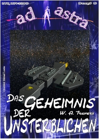AD ASTRA 006: Das Geheimnis der Unsterblichen