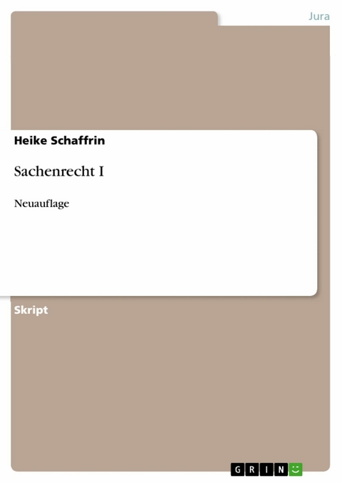 Sachenrecht I - Heike Schaffrin