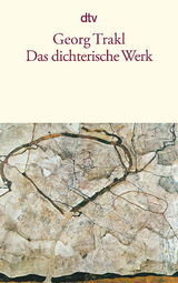 Das dichterische Werk - Georg Trakl