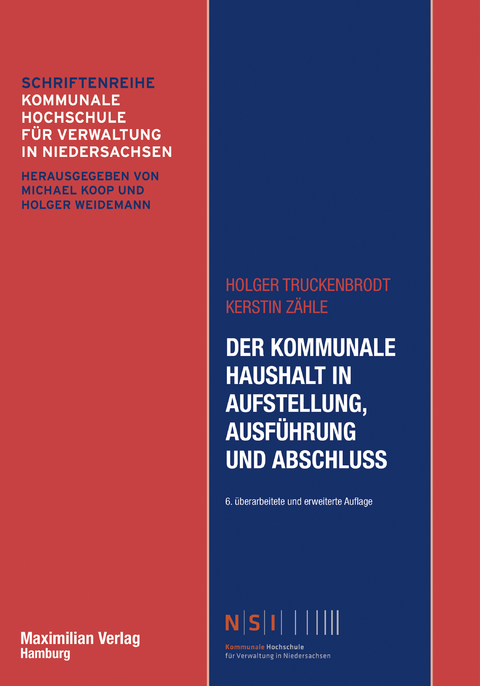 Der Kommunale Haushalt in Aufstellung, Ausf&uuml;hrung und Abschluss - Holger Truckenbrodt, Kerstin Z&auml;hle