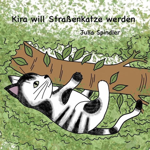 Kira will Stra&szlig;enkatze werden -  Julia Spindler