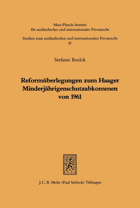 Reform&uuml;berlegungen zum Haager Minderj&auml;hrigenschutzabkommen -  Stefanie Boelck