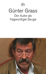 Der Autor als fragw&uuml;rdiger Zeuge - G&uuml;nter Grass