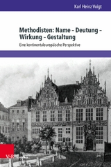 Methodisten: Name - Deutung - Wirkung - Gestaltung -  Karl Heinz Voigt