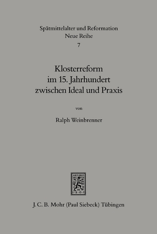 Klosterreform im 15. Jahrhundert zwischen Ideal und Praxis