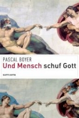 Und Mensch schuf Gott - Pascal Boyer
