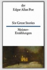 Six Great Stories Meister-Erz&auml;hlungen - Edgar Allan Poe