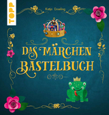 Das M&auml;rchen-Bastelbuch - Katja Enseling