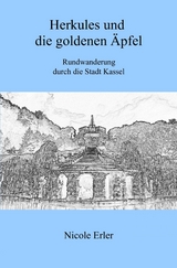 Herkules und die goldenen &Auml;pfel - Rundwanderung durch die Stadt Kassel - Nicole Erler