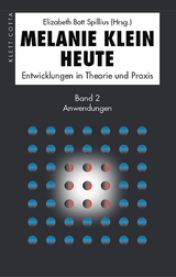 Melanie Klein Heute. Entwicklungen in Theorie und Praxis - 