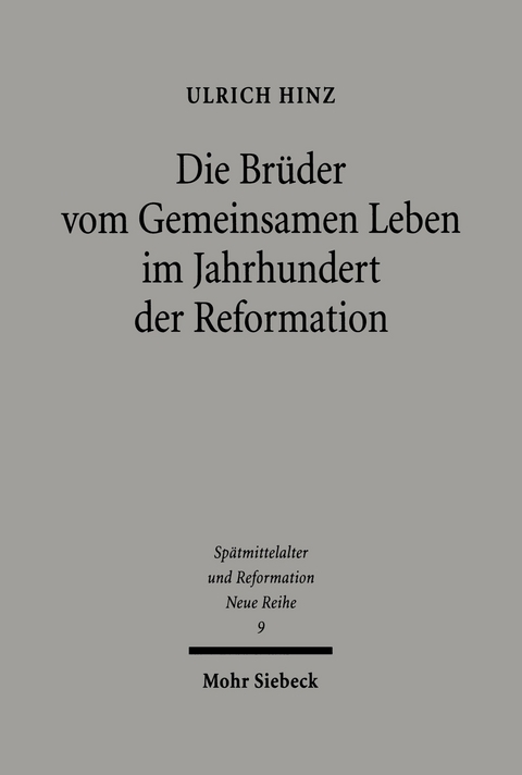 Die Br&uuml;der vom gemeinsamen Leben im Jahrhundert der Reformation -  Ulrich Hinz