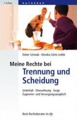 Meine Rechte bei Trennung und Scheidung - Dieter Schwab, Monika G&ouml;rtz-Leible