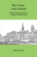 Die L&ouml;win vom Aschsee - Rundwanderung durch den Bergpark Wilhelmsh&ouml;he - Nicole Erler