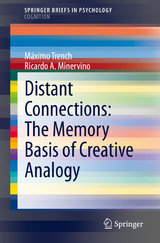 Distant Connections: The Memory Basis of Creative Analogy - Máximo Trench, Ricardo A. Minervino