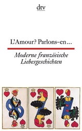 L'Amour? Parlons-en ..., Moderne franz&ouml;sische Liebesgeschichten