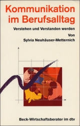 Kommunikation im Berufsalltag - Sylvia Neuh&auml;user-Metternich