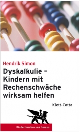 Dyskalkulie - Kindern mit Rechenschw&auml;che wirksam helfen - Hendrik Simon