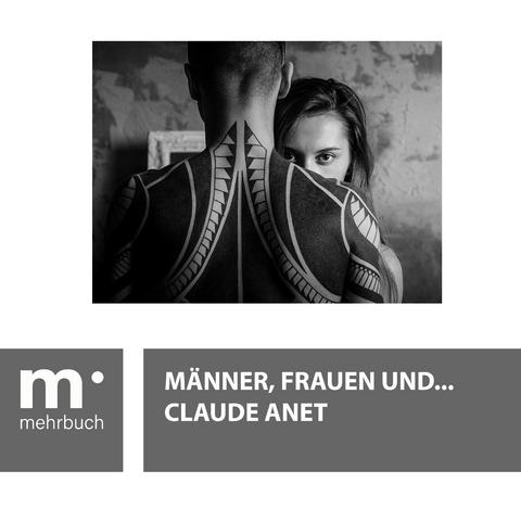 M&auml;nner, Frauen und ... - Claude Anet,  mehrbuch