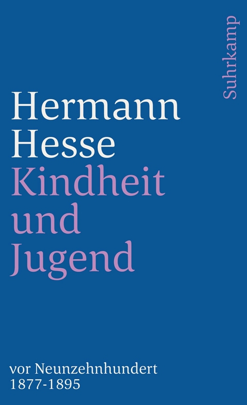 Kindheit und Jugend vor Neunzehnhundert -  Hermann Hesse