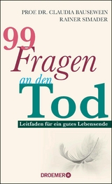 99 Fragen an den Tod - Prof. Dr. Claudia Bausewein, Rainer Simader