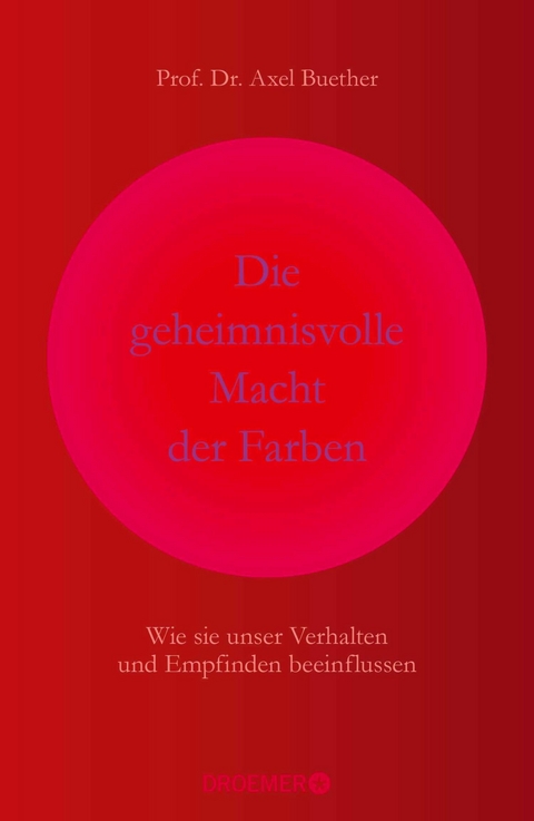 Die geheimnisvolle Macht der Farben - Prof. Dr. Axel Buether