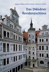 Das Dresdner Residenzschloss - Angelica D&uuml;lberg, Norbert Oelsner, Rosemarie Pohlack