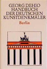 Dehio - Handbuch der deutschen Kunstdenkm&auml;ler / Berlin - Georg Dehio