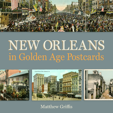 New Orleans in Golden Age Postcards - Matthew Griffis