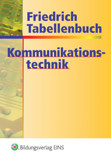 Friedrich Tabellenbuch Informations- und Kommunikationstechnik / Friedrich Tabellenbuch Kommunikationstechnik - Gerd Dohr, Georg Freiburger, Kurt Lampe, Eberhard Loritz, Helmut Milde, Harald Morlock, Horst Rohlfing, Martin Scheurmann, J&ouml;rgen Schlosser, Fritz Tornau, Frank Tornau, Franz-Peter Zantis, Manfred Zirkel, J&uuml;rgen Stockhardt