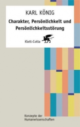 Charakter, Pers&ouml;nlichkeit und Pers&ouml;nlichkeitsst&ouml;rung - Karl K&ouml;nig