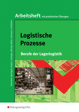 Berufe der Lagerlogistik / Logistische Prozesse - Gerd Baumann, Michael Baumgart, Werena Busker, Alfred Geltinger, Axel J&auml;hring, Volker K&auml;hler, Kay Sanmann, Inka Schliebner