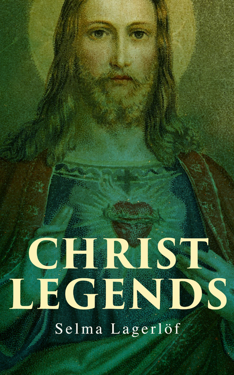 Christ Legends - Selma Lagerl&ouml;f