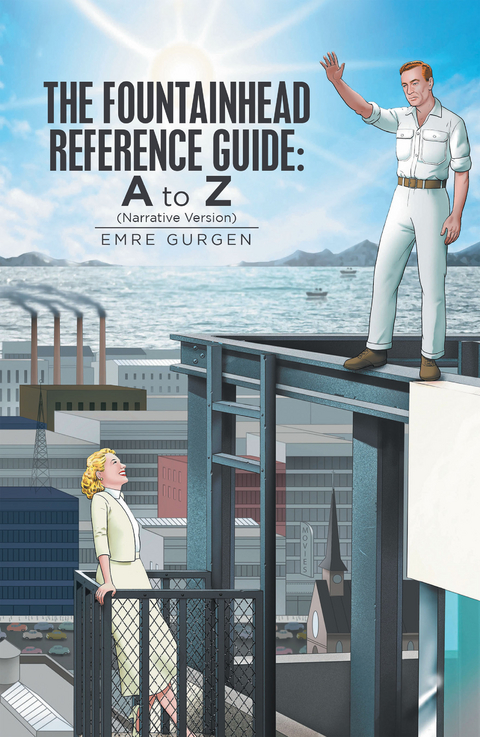 The Fountainhead Reference Guide: a to Z - Emre Gurgen