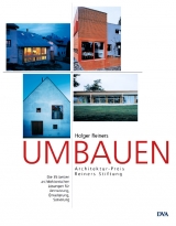 Umbauen - Die 35 besten architektonischen L&ouml;sungen f&uuml;r - Holger Reiners