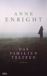 Das Familientreffen - Anne Enright