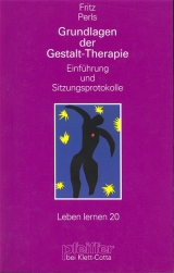 Grundlagen der Gestalt-Therapie - Fritz Perls