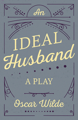 An Ideal Husband - Oscar Wilde