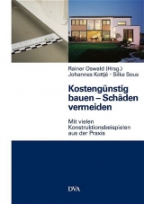 Kosteng&uuml;nstig bauen - Sch&auml;den vermeiden - Johannes Kottj&eacute;, Silke Sous