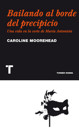 Bailando al borde del precipicio - Caroline Moorehead
