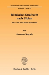 R&ouml;misches Strafrecht nach Ulpian. - Alexander Nogrady