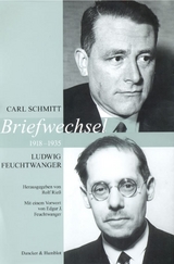 Briefwechsel 1918–1935. - Carl Schmitt, Ludwig Feuchtwanger