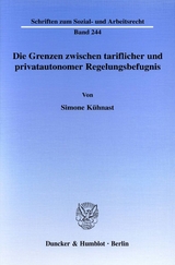 Die Grenzen zwischen tariflicher und privatautonomer Regelungsbefugnis. - Simone K&uuml;hnast